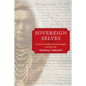 University of Illinois Press Sovereign Selves : American Indian Autobiography And The Law University of Illinois Press Sovereign Selves : American Indian Autobiography And The Law