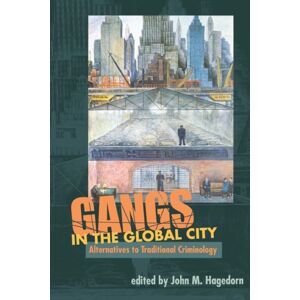 University of Illinois Press Gangs In The Global City : Alternatives To Traditional Criminology University of Illinois Press Gangs In The Global City : Alternatives To Traditional Criminology