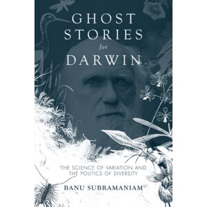 University of Illinois Press Ghost Stories For Darwin : The Science Of Variation And The Politics Of Diversity University of Illinois Press Ghost Stories For Darwin : The Science Of Variation And The Politics Of Diversity
