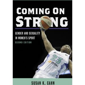 University of Illinois Press Coming On Strong : Gender And Sexuality In Women'S Sport University of Illinois Press Coming On Strong : Gender And Sexuality In Women'S Sport