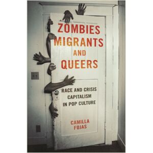 University of Illinois Press Zombies, Migrants, And Queers : Race And Crisis Capitalism In Pop Culture University of Illinois Press Zombies, Migrants, And Queers : Race And Crisis Capitalism In Pop Culture