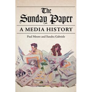 University of Illinois Press The Sunday Paper : A Media History University of Illinois Press The Sunday Paper : A Media History