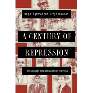University of Illinois Press A Century Of Repression : The Espionage Act And Freedom Of The Press University of Illinois Press A Century Of Repression : The Espionage Act And Freedom Of The Press