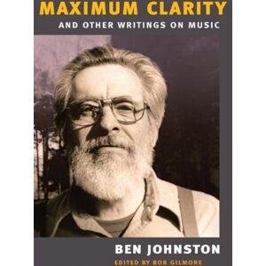 University of Illinois Press "Maximum Clarity" And Other Writings On Music University of Illinois Press "Maximum Clarity" And Other Writings On Music