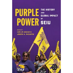 University of Illinois Press Purple Power : The History And Global Impact Of Seiu University of Illinois Press Purple Power : The History And Global Impact Of Seiu