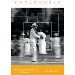 University of Illinois Press Danzon Days : Age, Race, And Romance In Mexico University of Illinois Press Danzon Days : Age, Race, And Romance In Mexico
