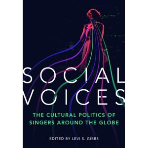University of Illinois Press Social Voices : The Cultural Politics Of Singers Around The Globe University of Illinois Press Social Voices : The Cultural Politics Of Singers Around The Globe