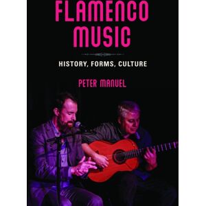 University of Illinois Press Flamenco Music : History, Forms, Culture University of Illinois Press Flamenco Music : History, Forms, Culture