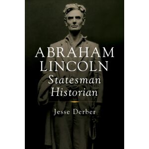 University of Illinois Press Abraham Lincoln, Statesman Historian University of Illinois Press Abraham Lincoln, Statesman Historian