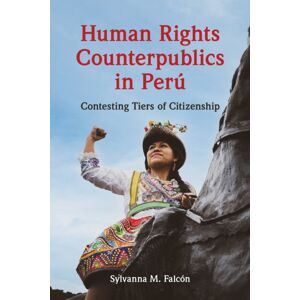 University of Illinois Press Human Rights Counterpublics In Peru University of Illinois Press Human Rights Counterpublics In Peru