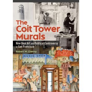 University of Illinois Press The Coit Tower Murals : Deal Art And Political Controversy In San Francisco University of Illinois Press The Coit Tower Murals : Deal Art And Political Controversy In San Francisco