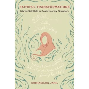 University of Illinois Press Faithful Transformations : Islamic Self-Help In Contemporary Singapore University of Illinois Press Faithful Transformations : Islamic Self-Help In Contemporary Singapore