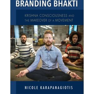 Indiana University Press Branding Bhakti : Krishna Consciousness And The Makeover Of A Movement Indiana University Press Branding Bhakti : Krishna Consciousness And The Makeover Of A Movement