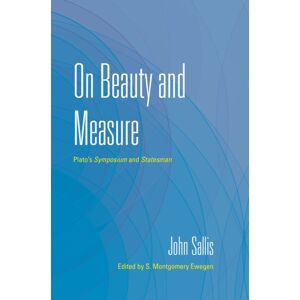 Indiana University Press On Beauty And Measure : Plato'S Symposium And Statesman Indiana University Press On Beauty And Measure : Plato'S Symposium And Statesman