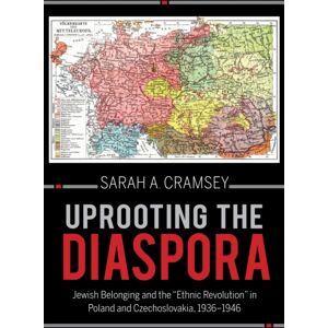 Indiana University Press Uprooting The Diaspora : Jewish Belonging And The "Ethnic Revolution" In Poland And Czechoslovakia, 1936–1946 Indiana University Press Uprooting The Diaspora : Jewish Belonging And The "Ethnic Revolution" In Poland And Czechoslovakia, 1936–1946