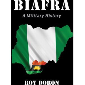 Indiana University Press Biafra : A Military History Indiana University Press Biafra : A Military History