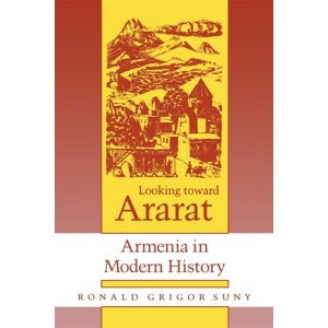Indiana University Press Looking Toward Ararat : Armenia In Modern History Indiana University Press Looking Toward Ararat : Armenia In Modern History