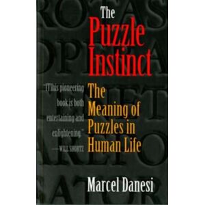 Indiana University Press The Puzzle Instinct : The Meaning Of Puzzles In Human Life Indiana University Press The Puzzle Instinct : The Meaning Of Puzzles In Human Life