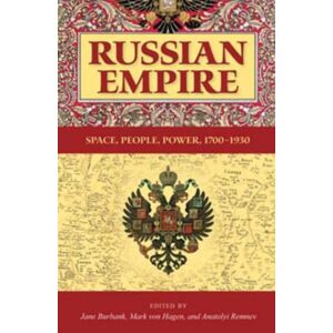 Indiana University Press Russian Empire : Space, People, Power, 1700-1930 Indiana University Press Russian Empire : Space, People, Power, 1700-1930