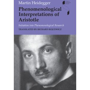Indiana University Press Phenomenological Interpretations Of Aristotle : Initiation Into Phenomenological Research Indiana University Press Phenomenological Interpretations Of Aristotle : Initiation Into Phenomenological Research
