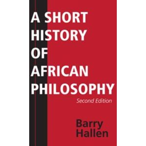Indiana University Press A Short History Of African Philosophy, Second Edition Indiana University Press A Short History Of African Philosophy, Second Edition
