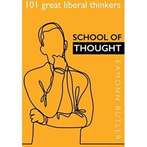 Institute of Economic Affairs School Of Thought : 101 Great Liberal Thinkers Institute of Economic Affairs School Of Thought : 101 Great Liberal Thinkers