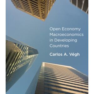MIT Press Ltd Open Economy Macroeconomics In Developing Countries MIT Press Ltd Open Economy Macroeconomics In Developing Countries