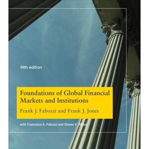 MIT Press Ltd Foundations Of Global Financial Markets And Institutions MIT Press Ltd Foundations Of Global Financial Markets And Institutions