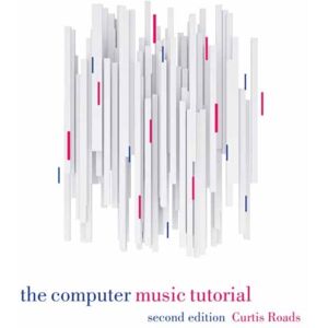 MIT Press Ltd The Computer Music Tutorial, Second Edition MIT Press Ltd The Computer Music Tutorial, Second Edition