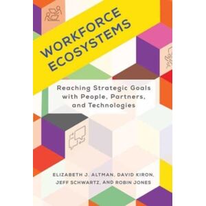 MIT Press Ltd Workforce Ecosystems : Reaching Strategic Goals With People, Partners, And Technologies MIT Press Ltd Workforce Ecosystems : Reaching Strategic Goals With People, Partners, And Technologies
