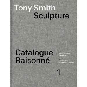 MIT Press Ltd Tony Smith Catalogue Raisonne : Volume 1: Sculpture MIT Press Ltd Tony Smith Catalogue Raisonne : Volume 1: Sculpture