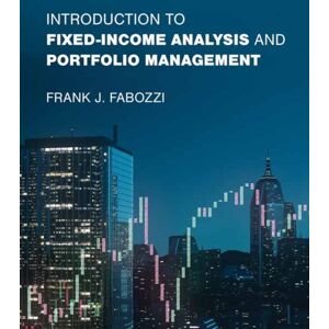 MIT Press Ltd Introduction To Fixed-Income Analysis And Portfolio Management MIT Press Ltd Introduction To Fixed-Income Analysis And Portfolio Management