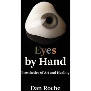 MIT Press Ltd Eyes By Hand : Prosthetics Of Art And Healing MIT Press Ltd Eyes By Hand : Prosthetics Of Art And Healing