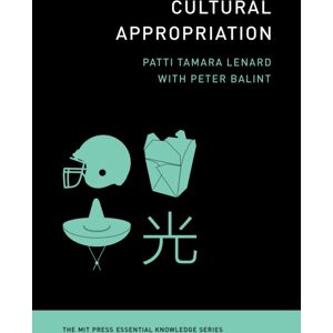 MIT Press Ltd Cultural Appropriation MIT Press Ltd Cultural Appropriation