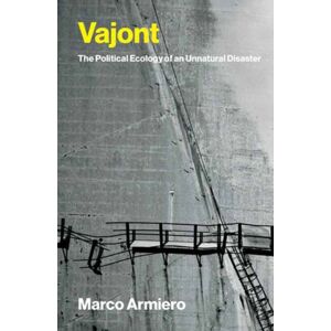 MIT Press Ltd Vajont : The Political Ecology Of An Unnatural Disaster MIT Press Ltd Vajont : The Political Ecology Of An Unnatural Disaster
