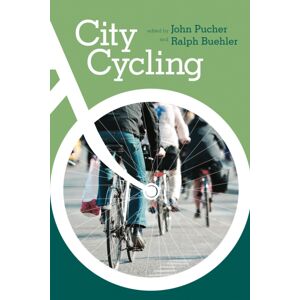 MIT Press Ltd City Cycling MIT Press Ltd City Cycling