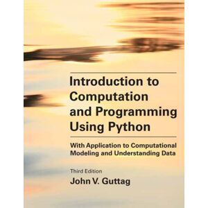 MIT Press Ltd Introduction To Computation And Programming Using Python, Third Edition : With Application To Computational Modeling MIT Press Ltd Introduction To Computation And Programming Using Python, Third Edition : With Application To Computational Modeling