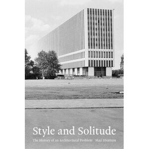 MIT Press Ltd Style And Solitude : The History Of An Architectural Problem MIT Press Ltd Style And Solitude : The History Of An Architectural Problem