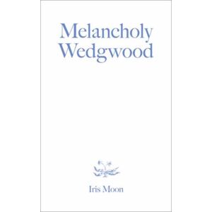 MIT Press Ltd Melancholy Wedgwood MIT Press Ltd Melancholy Wedgwood