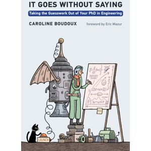 MIT Press Ltd It Goes Without Saying : Taking The Guesswork Out Of Your Phd In Engineering MIT Press Ltd It Goes Without Saying : Taking The Guesswork Out Of Your Phd In Engineering