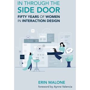 MIT Press Ltd In Through The Side Door : Fifty Years Of Women In Interaction Design MIT Press Ltd In Through The Side Door : Fifty Years Of Women In Interaction Design