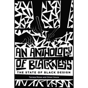 MIT Press Ltd Anthology Of Blackness, An : The State Of Black Design MIT Press Ltd Anthology Of Blackness, An : The State Of Black Design