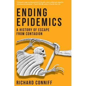 MIT Press Ltd Ending Epidemics : A History Of Escape From Contagion MIT Press Ltd Ending Epidemics : A History Of Escape From Contagion