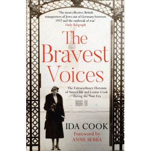 HarperCollins Publishers The Bravest Voices : The Heroism Of Sisters Ida And Louise Cook During The Nazi Era HarperCollins Publishers The Bravest Voices : The Heroism Of Sisters Ida And Louise Cook During The Nazi Era