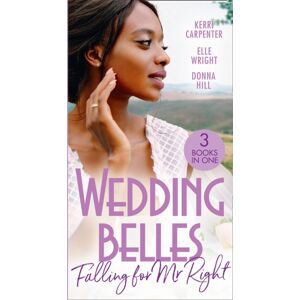 HarperCollins Publishers Wedding Belles: Falling For Mr Right : Bayside'S Most Unexpected Bride (Saved By The Blog) / Because Of You / When I'M With You HarperCollins Publishers Wedding Belles: Falling For Mr Right : Bayside'S Most Unexpected Bride (Saved By The Blog) / Because Of You / When I'M With You