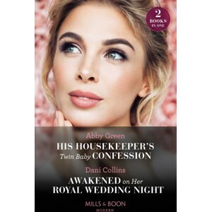 HarperCollins Publishers His Housekeeper'S Twin Baby Confession / Awakened On Her Royal Wedding Night : His Housekeeper'S Twin Baby Confession / Awakened On Her Royal Wedding Night HarperCollins Publishers His Housekeeper'S Twin Baby Confession / Awakened On Her Royal Wedding Night : His Housekeeper'S Twin Baby Confession / Awakened On Her Royal Wedding Night