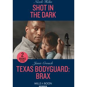 HarperCollins Publishers Shot In The Dark / Texas Bodyguard: Brax : Shot In The Dark (Covert Cowboy Soldiers) / Texas Bodyguard: Brax (San Antonio Security) HarperCollins Publishers Shot In The Dark / Texas Bodyguard: Brax : Shot In The Dark (Covert Cowboy Soldiers) / Texas Bodyguard: Brax (San Antonio Security)