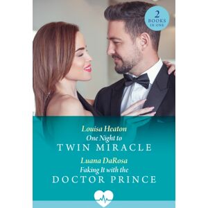 HarperCollins Publishers One Night To Twin Miracle / Faking It With The Doctor Prince : One Night To Twin Miracle / Faking It With The Doctor Prince HarperCollins Publishers One Night To Twin Miracle / Faking It With The Doctor Prince : One Night To Twin Miracle / Faking It With The Doctor Prince