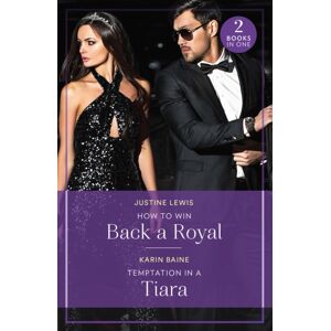 HarperCollins Publishers How To Win Back A Royal / Temptation In A Tiara : How To Win Back A Royal (Princesses' Night Out) / Temptation In A Tiara (Princesses' Night Out) HarperCollins Publishers How To Win Back A Royal / Temptation In A Tiara : How To Win Back A Royal (Princesses' Night Out) / Temptation In A Tiara (Princesses' Night Out)