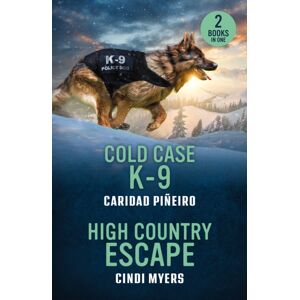 HarperCollins Publishers Cold Case K-9 / High Country Escape : Cold Case K-9 (Crooked Pass Security) / High Country Escape (Eagle Mountain: Unsolved Mysteries) HarperCollins Publishers Cold Case K-9 / High Country Escape : Cold Case K-9 (Crooked Pass Security) / High Country Escape (Eagle Mountain: Unsolved Mysteries)